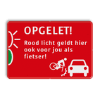 Waarschuwingsbord OPGELET rood licht geldt ook voor fietsers