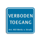 Vlak terreinbord 119x109mm blauw/wit - VERBODEN TOEGANG Art. 461 Wetb.v.Strafr.