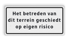 Verkeersbord - Betreden terrein op eigen risico - reflecterend