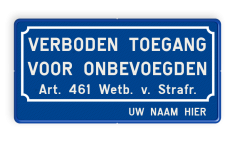 Verkeersbord België Verboden toegang onbevoegden Art.461 + naam - BT01