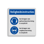 Veiligheidsbord met veiligheidsinstructies | Gehoor- en oogbescherming verplicht