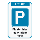 Parkeerbod Let op! met eigen tekst