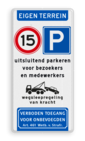 Verkeersbord eigen terrein - parkeren bezoekers/medewerkers - wegsleepregeling - verboden toegang