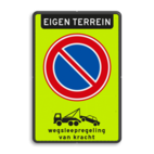 Verkeersbord eigen terrein verboden te parkeren RVV E01 + wegsleepregeling - reflecterend