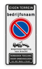 Verkeersbord eigen terrein - bedrijfsnaam - parkeerverbod + wegsleepregeling + verboden toegang