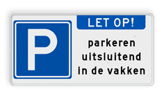 Parkeerbord EIGEN TERREIN - LET OP - parkeren in de vakken