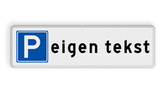 Parkeerplaatsbord met eigen tekst