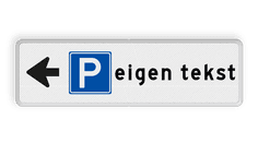 Parkeerroutebord pijl links - parkeren + eigen tekst