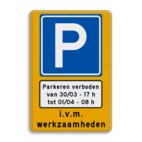 Parkeermaatregelbord (officieel) + datum en tijden