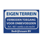 Eigen terrein bord - verboden toegang artikel 461 + bedrijfsnaam - vanaf 300x200mm - Vlak of DOR