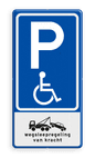 Verkeersbord RVV E06 + pictogram - Parkeren minder validen  +wegsleepregeling