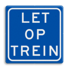 Bord “Let op Trein” - RS - 200x200mm - Reflecterend