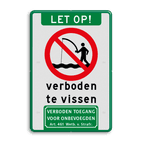 Informatiebord verboden te vissen + let op en/of verboden toegang - reflecterend