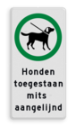Verkeersbord honden uitlaten toegestaan - mits aangelijnd
