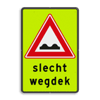 Verkeersbord RVV J01f - FLUOR slecht wegdek