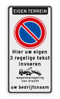 Parkeerverbod RVV E01 + eigen tekst + wegsleepregeling + (bedrijfs)naam