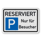 Parkschilder - RESERVIERT Parkplatz nur für Besucher