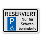 Parkschilder - RESERVIERT Parkplatz nur für Schwerbehinderte