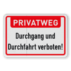 Hinweisschild - PRIVATWEG, Durchgang und Durchfahrt verboten!