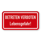 Hinweisschild - Betreten verboten, Lebensgefahr!