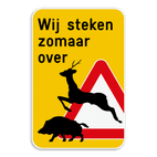 Waarschuwingsbord - Wij steken zomaar over - Overstekend Wild