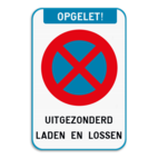 Parkeerverbodsbord - Uitgezonderd laden en lossen