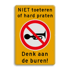 Verkeersbord NIET toeteren met tekst denk aan de buren