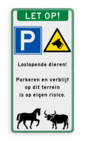 Waarschuwingsbord parkeren op eigen risico - loslopende dieren