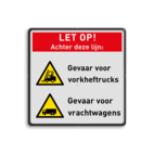 Waarschuwingsbord LET OP Gevaar voor heftrucks en vrachtwagens