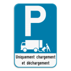 Panneau de stationnement - Chargement et déchargement uniquement