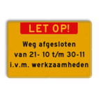 Verkeersbord weg afgesloten met banner en eigen tekst - Werk in uitvoering