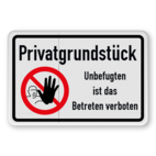 Schild Privatgrundstück - Unbefugten ist das Betreten verboten