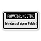 Hinweisschild - PRIVATGRUNDSTÜK, Betreten auf eigene Gefahr!