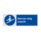 Veiligheidsbord met pictogram en tekst Hand aan reling verplicht