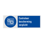 Gebodsbord met pictogram en tekst Controleer bescherming verplicht