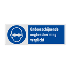 Gebodsbord met pictogram en tekst Ondoorschijnende oogbescherming verplicht