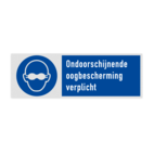 Veiligheidsbord met pictogram en tekst Ondoorschijnende oogbescherming verplicht