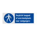 Veiligheidsbord met pictogram en tekst Verplicht looppad of oversteekplaats voor voetgangers