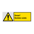 Veiligheidsbord met pictogram en tekst Gevaar! Besloten ruimte