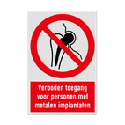 Verbodsbord met pictogram en tekst Verboden toegang voor personen met metalen implantaten