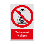 Verbodsbord met pictogram en tekst Verboden nat te slijpen