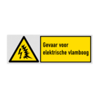 Veiligheidsbord met pictogram en tekst Gevaar voor elektrische vlamboog