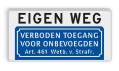 Informatiebord EIGEN WEG + Verboden toegang voor onbevoegden - BT03a