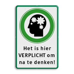 Ludiek verkeersbord Nadenken is hier verplicht