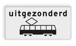 Verkeersbord RVV OB64 - Onderbord - Uitgezonderd tram