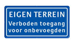 Verkeersbord verboden toegang voor onbevoegden - EIGEN TERREIN