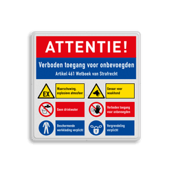 Veiligheidsbord met ATTENTIE Verboden voor onbevoegden en met 6 pictogrammen