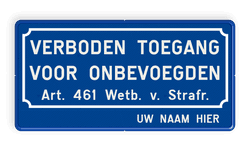 Verkeersbord België Verboden toegang onbevoegden Art.461 + naam - BT01