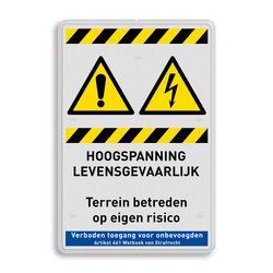 Waarschuwingsbord Hoogspanning levensgevaarlijk! Terrein betreden op eigen risico