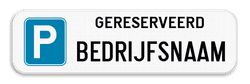 Parkeerplaats bord - gereserveerd + Bedrijfsnaam